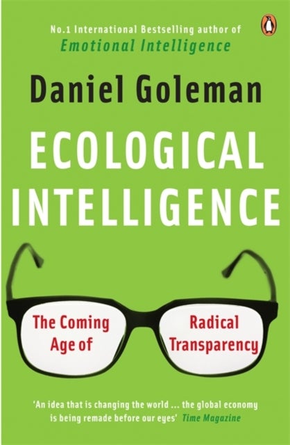 Ecological Intelligence - The Coming Age of Radical Transparency