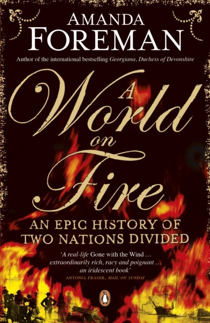 A World on Fire - An Epic History of Two Nations Divided
