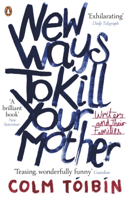 New Ways to Kill Your Mother - Writers and Their Families