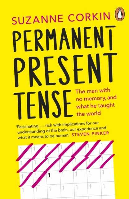 Permanent Present Tense - The man with no memory, and what he taught the world