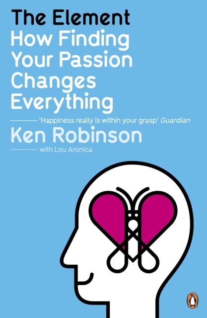 The Element - How Finding Your Passion Changes Everything