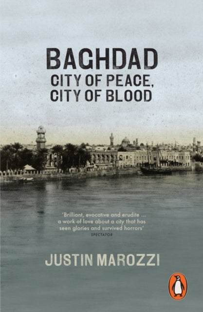 Baghdad - City of Peace, City of Blood