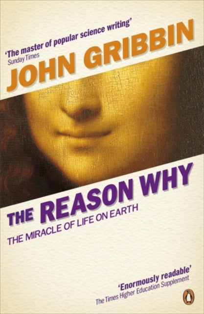 The Reason Why - The Miracle of Life on Earth