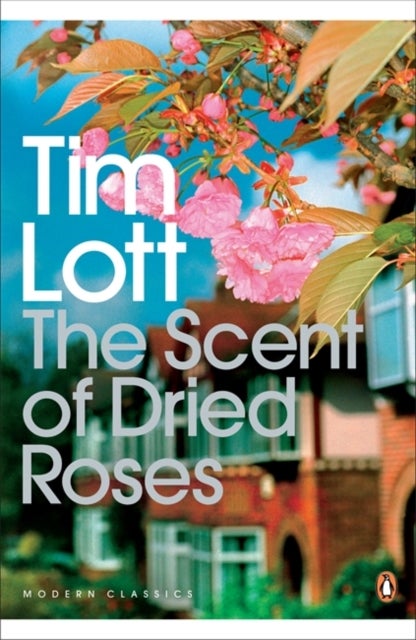The Scent of Dried Roses - One family and the end of English Suburbia - an elegy