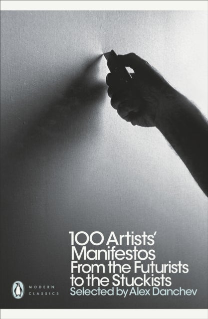 100 Artists' Manifestos - From the Futurists to the Stuckists