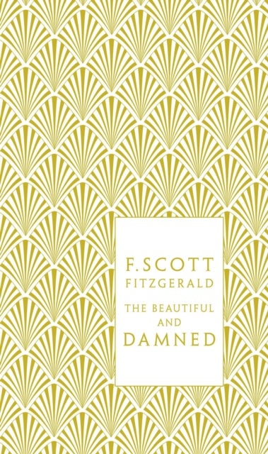 The Beautiful and Damned - Penguin F Scott Fitzgerald Hardback Collection