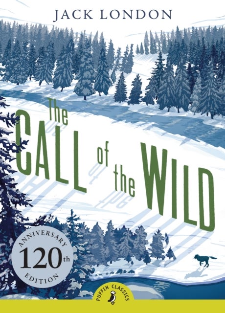 The Call of the Wild. 120th Anniversary Edition