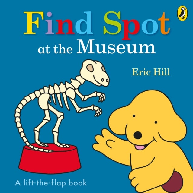 Find Spot at the Museum - A Lift-the-Flap Story