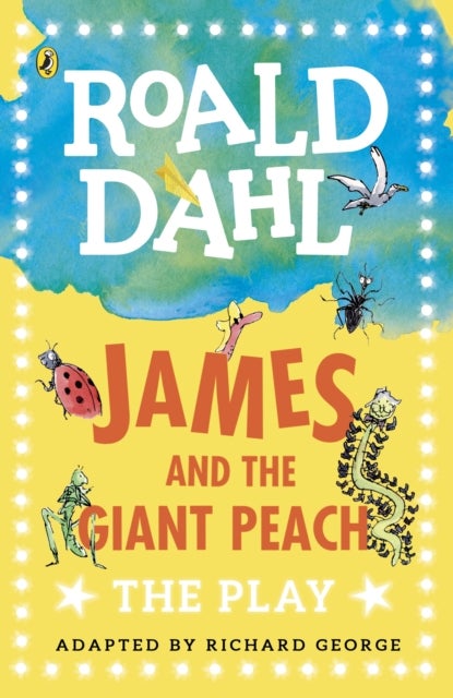 James and the Giant Peach - The Play