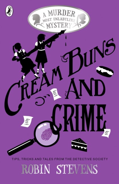 Cream Buns and Crime - Tips, Tricks and Tales from the Detective Society