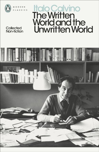 The Written World and the Unwritten World - Collected Non-Fiction