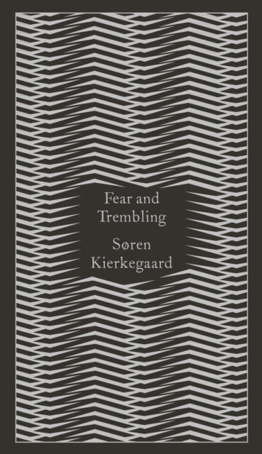 Fear and Trembling - Dialectical Lyric by Johannes De Silentio