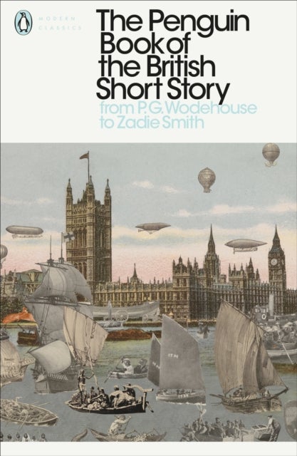 The Penguin Book of the British Short Story: 2 - From P.G. Wodehouse to Zadie Smith