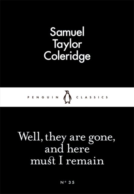 Well, They are Gone, and Here Must I Remain - Penguin Little Black Classics