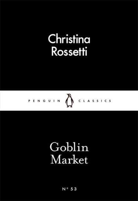 Goblin Market. Penguin Little Black Classics