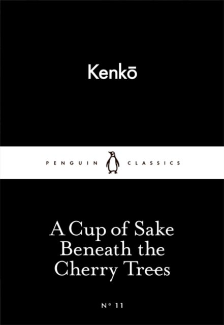 A Cup of Sake Beneath the Cherry Trees - Penguin Little Black Classics