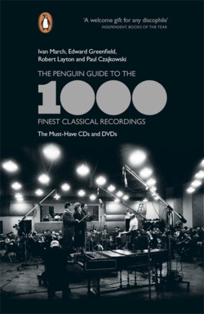 The Penguin Guide to the 1000 Finest Classical Recordings - The Must-Have CDs and DVDs