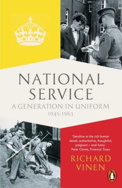 National Service - A Generation in Uniform 1945-1963