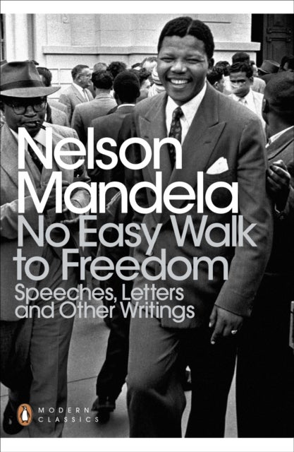 No Easy Walk to Freedom - Speeches, Letters and Other Writings