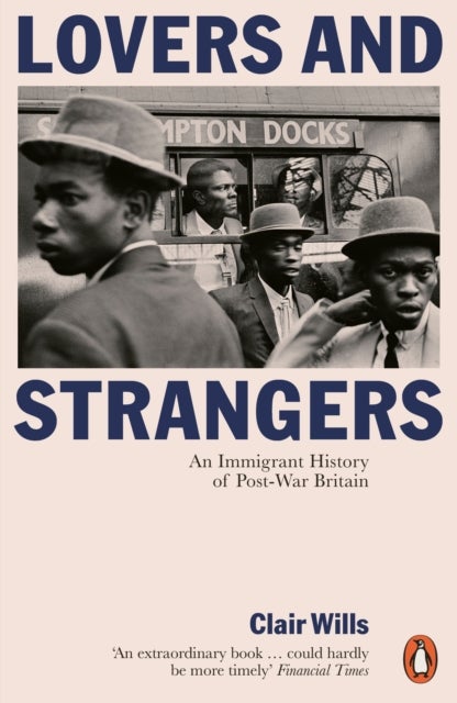 Lovers and Strangers - An Immigrant History of Post-War Britain