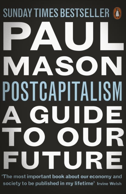 PostCapitalism - A Guide to Our Future