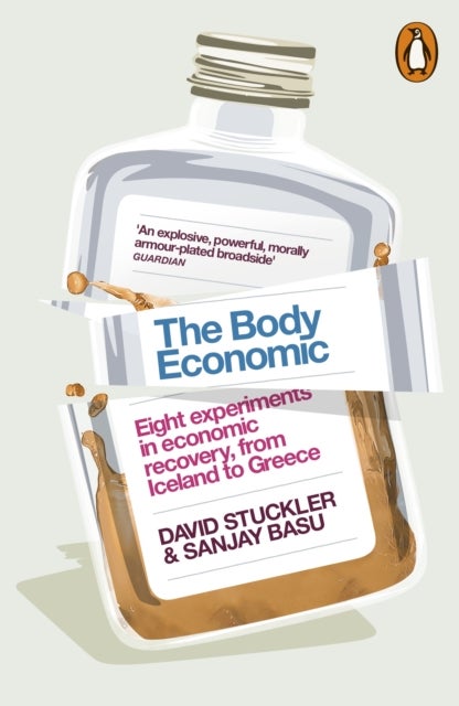 The Body Economic - Eight experiments in economic recovery, from Iceland to Greece