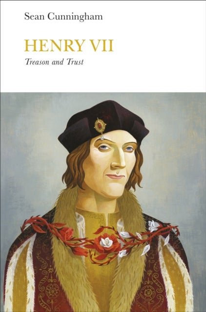 Henry VII (Penguin Monarchs) - Treason and Trust