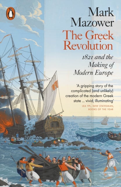 The Greek Revolution - 1821 and the Making of Modern Europe