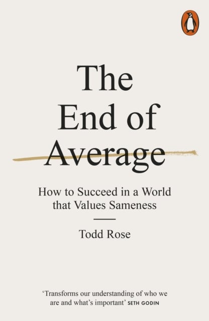 The End of Average - How to Succeed in a World That Values Sameness