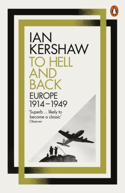 To Hell and Back - Europe, 1914-1949