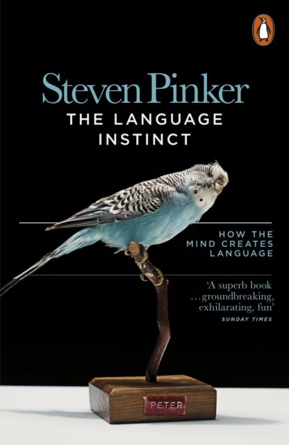 The Language Instinct - How the Mind Creates Language