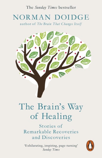 The Brain's Way of Healing - Stories of Remarkable Recoveries and Discoveries