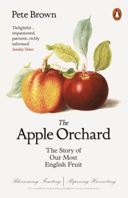 The Apple Orchard - The Story of Our Most English Fruit