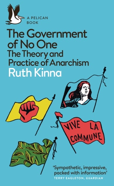 The Government of No One - The Theory and Practice of Anarchism