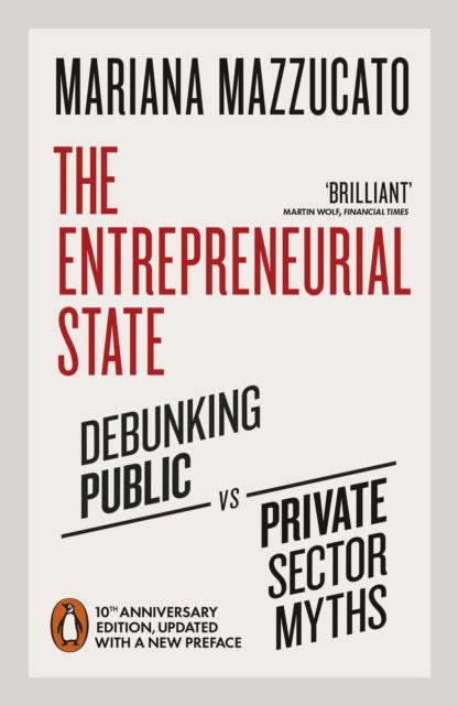 The Entrepreneurial State - 10th anniversary edition updated with a new preface