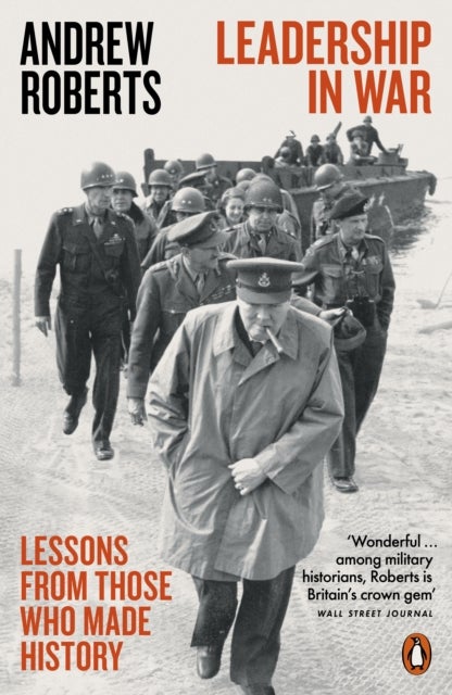 Leadership in War - Lessons from Those Who Made History