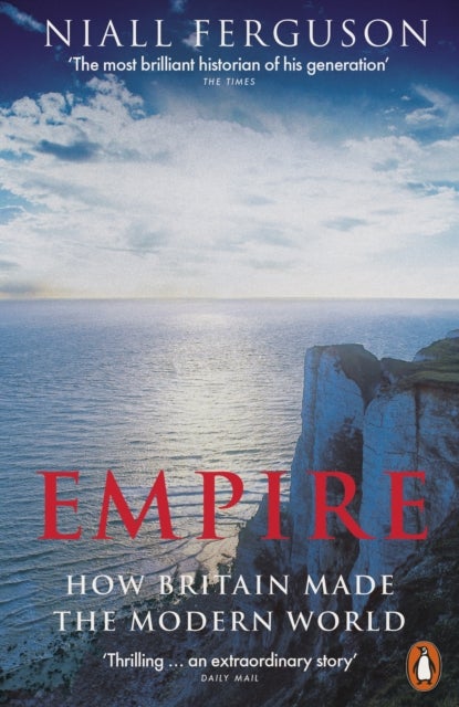 Empire - How Britain Made the Modern World