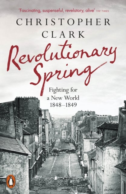 Revolutionary Spring - Fighting for a New World 1848-1849