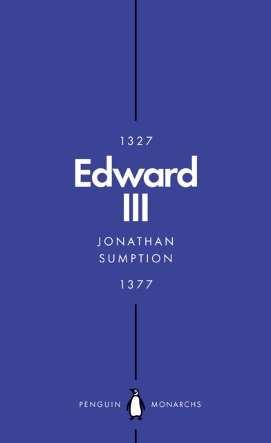 Edward III (Penguin Monarchs) - A Heroic Failure