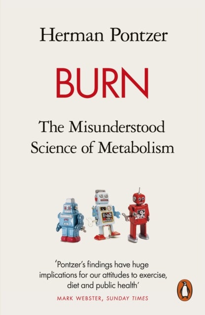 Burn - The Misunderstood Science of Metabolism