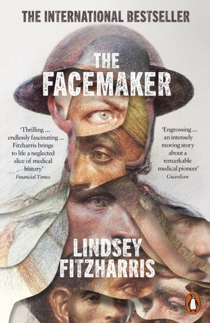 The Facemaker - One Surgeon's Battle to Mend the Disfigured Soldiers of World War I