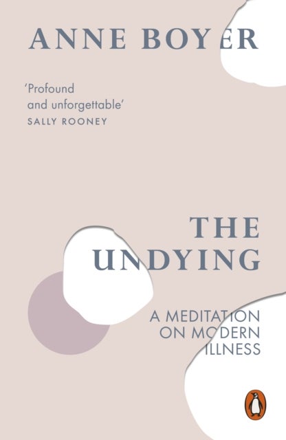The Undying - A Meditation on Modern Illness