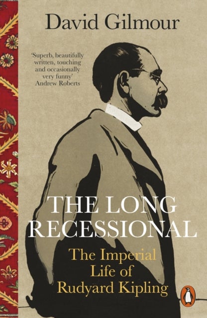 The Long Recessional - The Imperial Life of Rudyard Kipling
