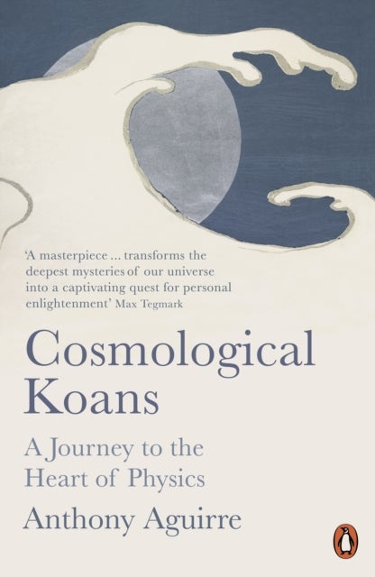 Cosmological Koans - A Journey to the Heart of Physics
