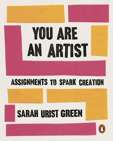 You Are an Artist - Assignments to Spark Creation