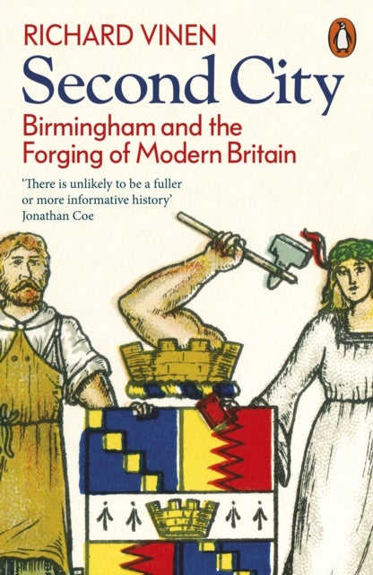 Second City - Birmingham and the Forging of Modern Britain