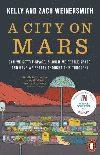 A City on Mars - Can We Settle Space, Should We Settle Space, and Have We Really Thought This Through?