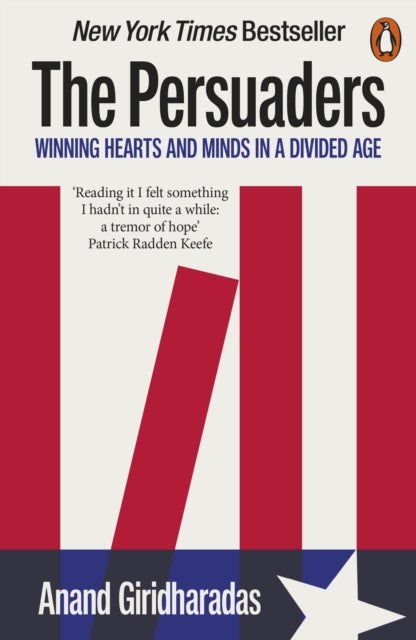 The Persuaders - Winning Hearts and Minds in a Divided Age