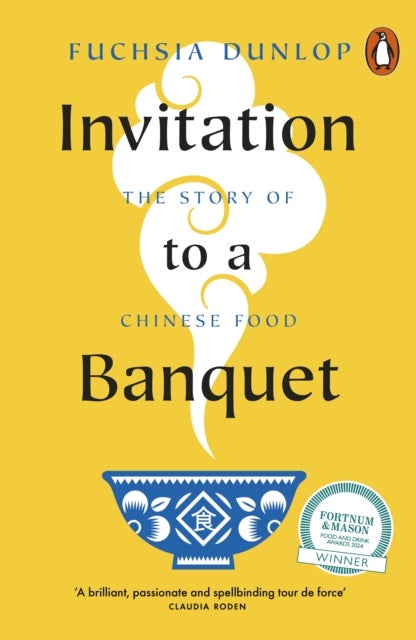 Invitation to a Banquet - The Story of Chinese Food