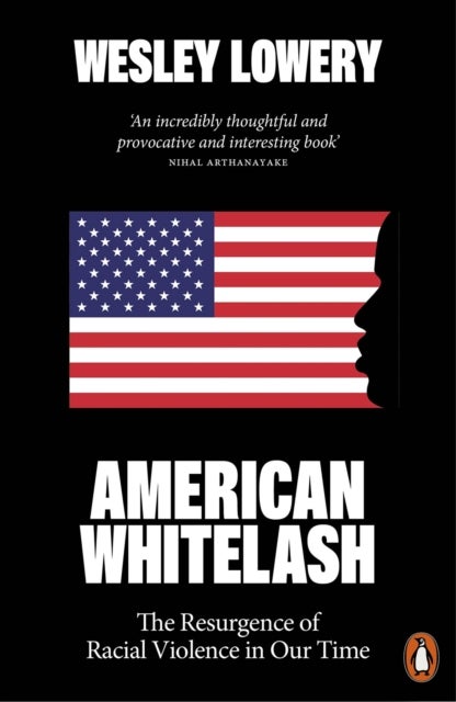 American Whitelash - The Resurgence of Racial Violence in Our Time